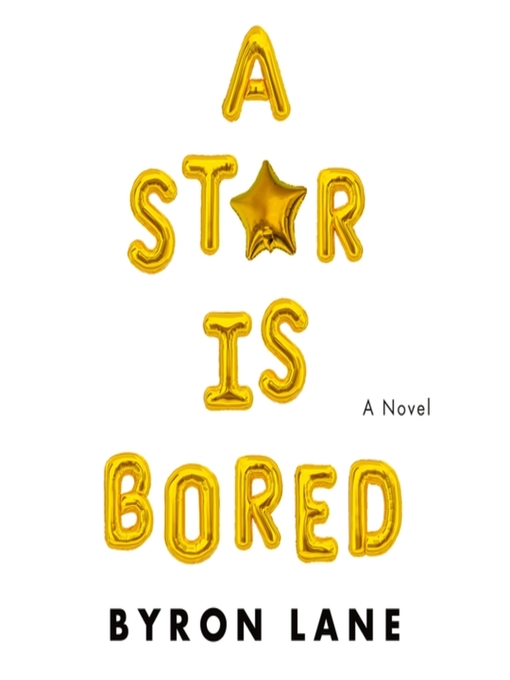 Title details for A Star Is Bored by Byron Lane - Wait list